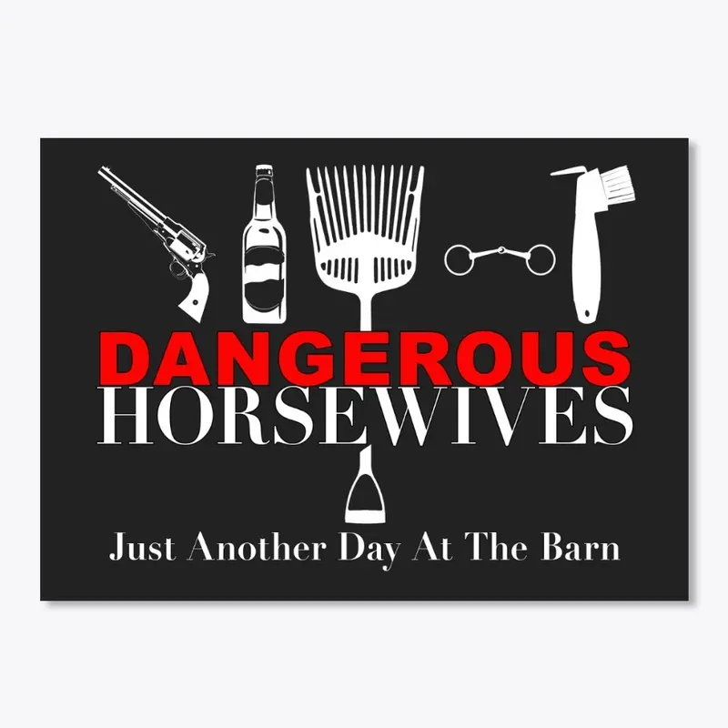 Dangerous Horsewives